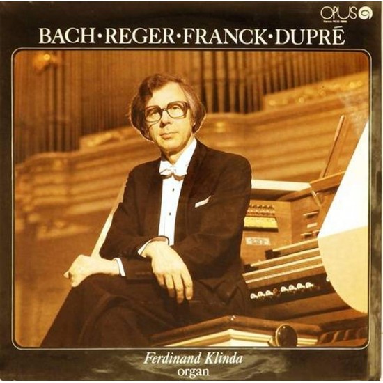 Пластинка Ferdinand Klinda (organ) Bach. Reger. Franck. Dupre